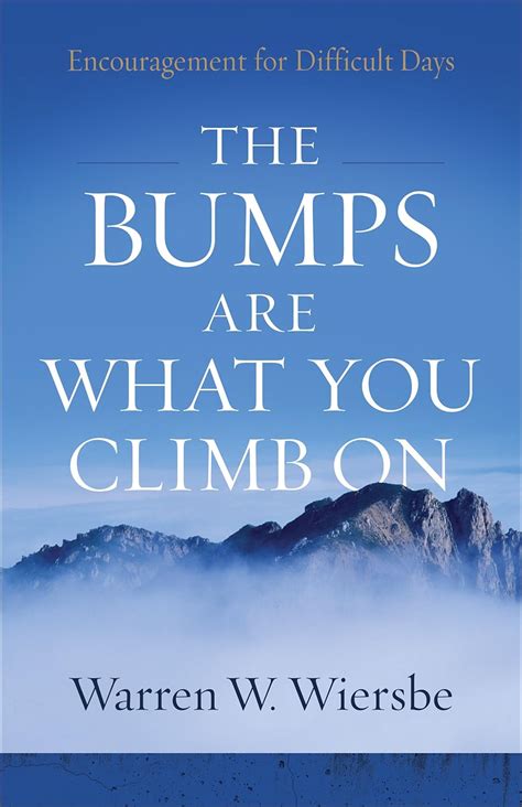 The Bumps Are What You Climb On Encouragement for Difficult Days Doc