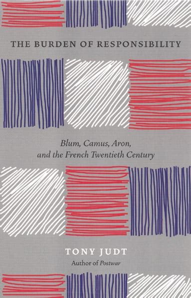 The Burden of Responsibility Blum Camus Aron and the French Twentieth Century Kindle Editon