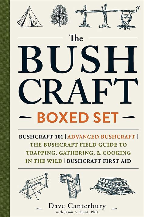 The Bushcraft Boxed Set Bushcraft 101 Advanced Bushcraft The Bushcraft Field Guide to Trapping Gathering and Cooking in the Wild Bushcraft First Aid Kindle Editon