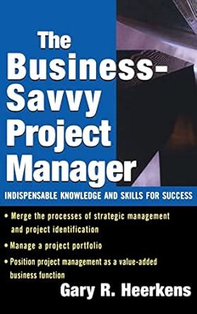 The Business Savvy Project Manager Indispensable Knowledge and Skills for Success Epub