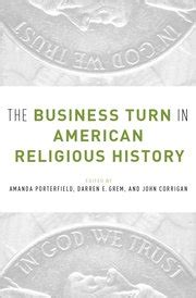 The Business Turn in American Religious History PDF