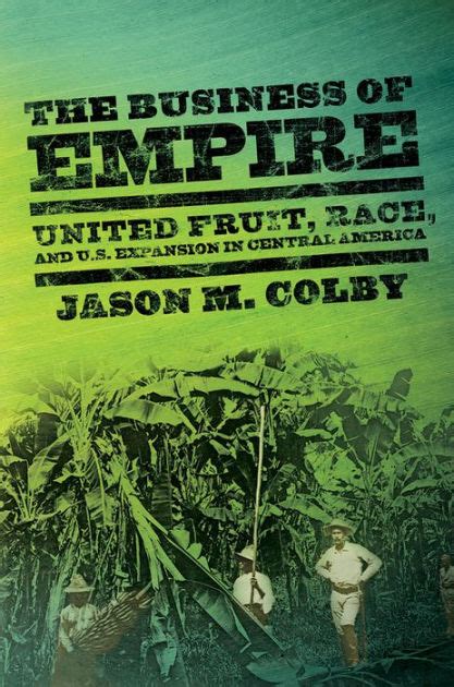 The Business of Empire United Fruit Epub