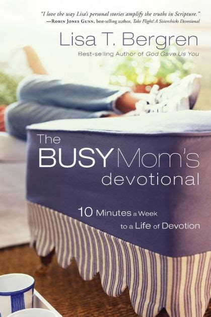 The Busy Mom s Devotional Ten Minutes a Week to a Life of Devotion PDF