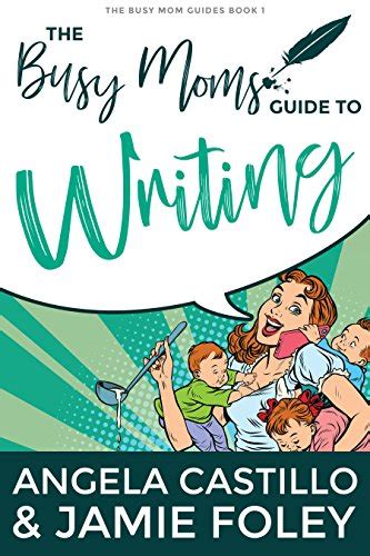 The Busy Moms Guide to Writing Busy Moms Guides Book 1 Epub