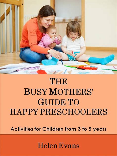 The Busy Mothers Guide to Happy Preschoolers Activities For Children from 3 to 5 Years Kindle Editon