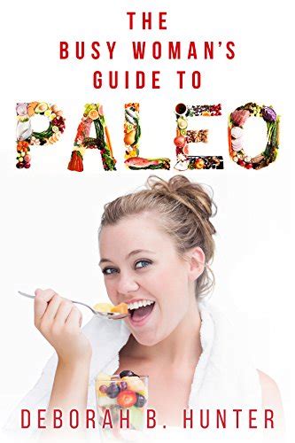 The Busy Woman s Guide to Paleo Reader