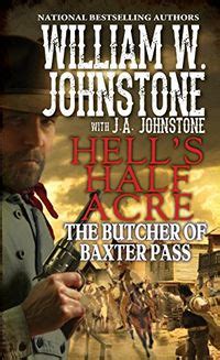 The Butcher of Baxter Pass Hell s Half Acre Kindle Editon