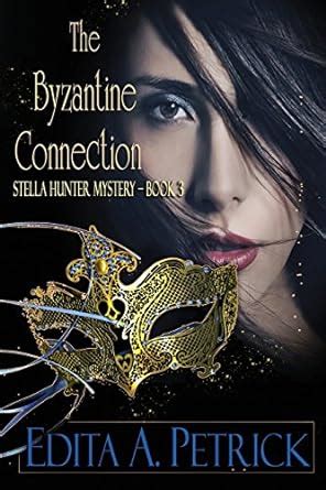 The Byzantine Connection Stella Hunter Mystery Book 3 Volume 3 PDF