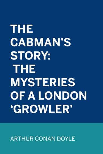 The Cabman s Story The Mysteries of a London Growler  Reader