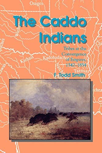 The Caddo Indians: Tribes at the Convergence of Empires, 1542-1854 Ebook PDF