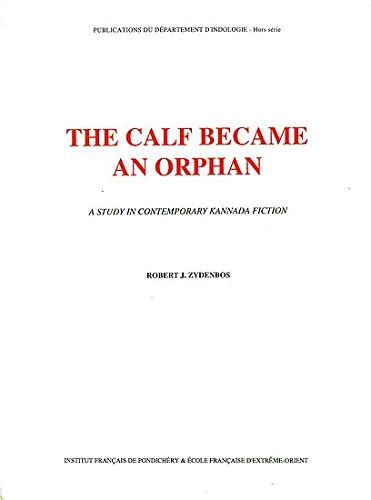 The Calf Became an Orphan A Study in Contemporary Kannada Fiction Epub