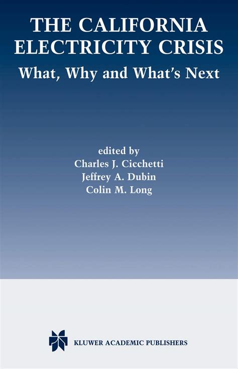 The California Electricity Crisis What, Why, And What's Next 1st Edition Kindle Editon