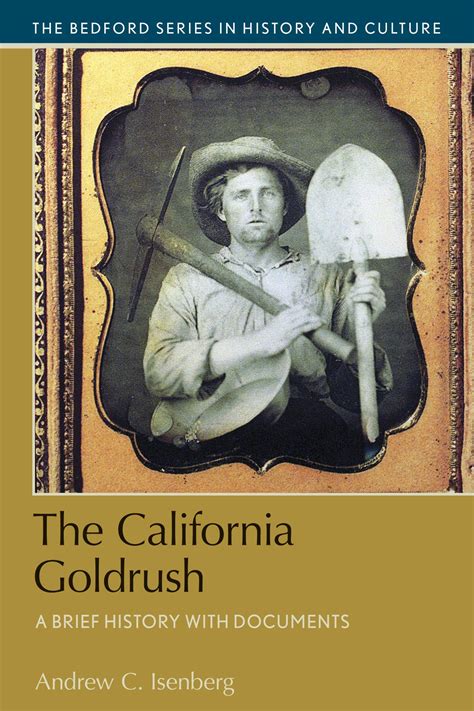 The California Gold Rush A Brief History with Documents The Bedford Series in History and Culture Doc