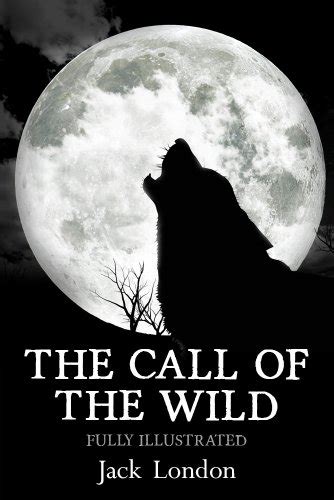 The Call Of The Wild Palmera Publishing Illustrated