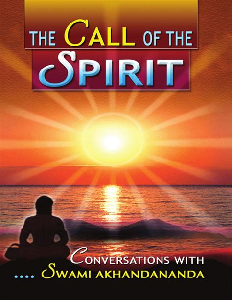 The Call of The Spirit Conversations with Swami Akhandananda Reader