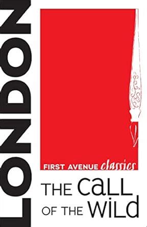 The Call of the Wild First Avenue Classics