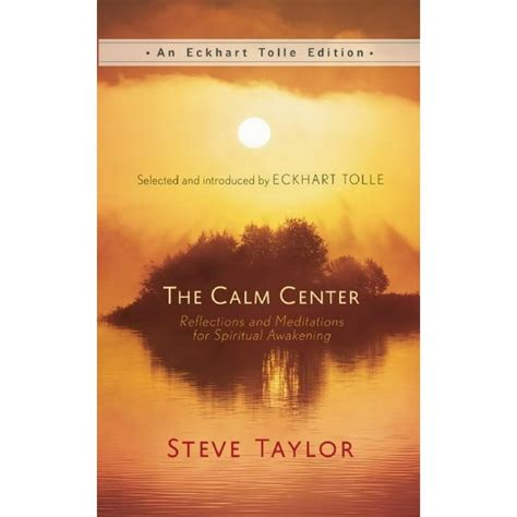 The Calm Center Reflections and Meditations for Spiritual Awakening An Eckhart Tolle Edition Doc