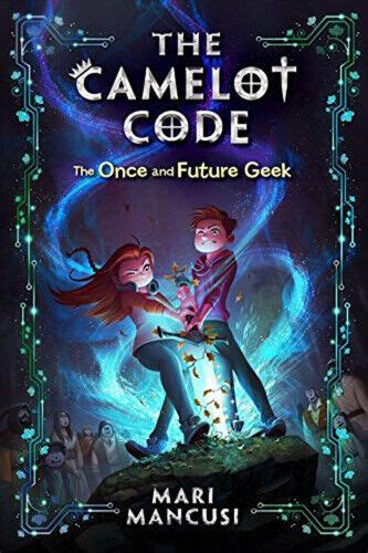 The Camelot Code Book 1 The Once and Future Geek Fiction Middle Grade Kindle Editon