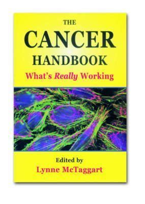 The Cancer Handbook What s Really Working What Doctors Don t Tell You 1 Reader