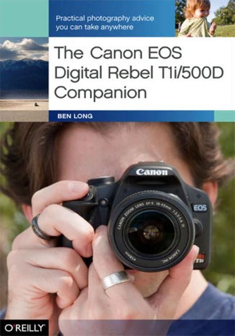 The Canon EOS Digital Rebel T1i 500D Companion Practical Photography Advice You Can Take Anywhere PDF