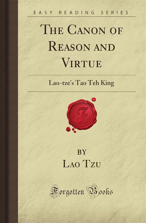 The Canon Of Reason And Virtue lao-tze s Tao Teh King