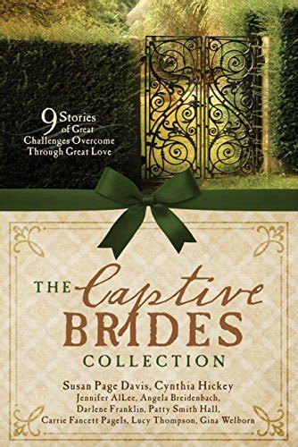 The Captive Brides Collection 9 Stories of Great Challenges Overcome through Great Love Epub