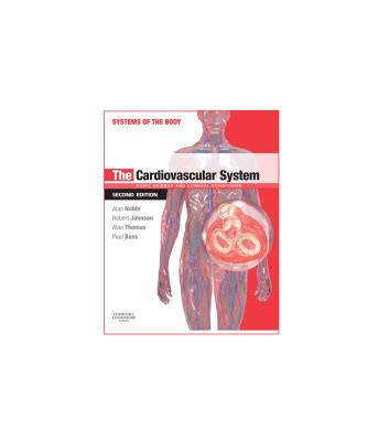 The Cardiovascular System Systems of the Body Series 1e Doc