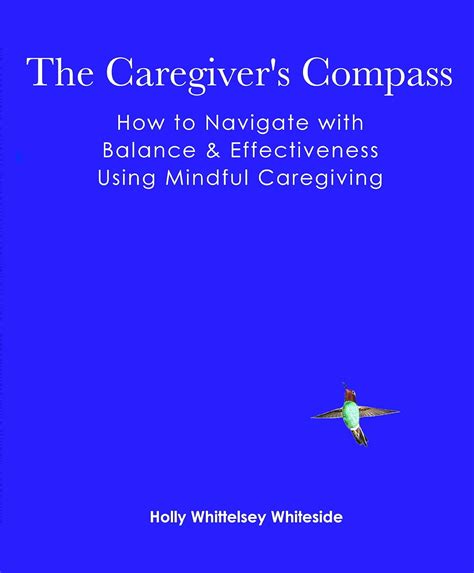 The Caregiver's Compass How to Navigate with Balance & Effectiveness Using Mindful PDF