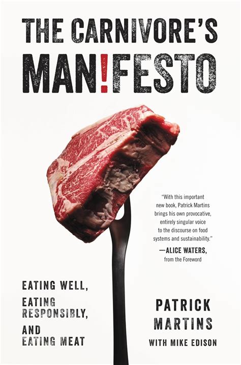 The Carnivore s Manifesto Eating Well Eating Responsibly and Eating Meat Epub