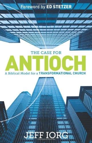 The Case for Antioch A Biblical Model for a Transformational Church Doc