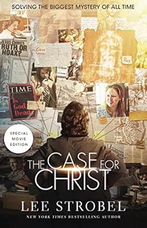 The Case for Christ Movie Edition Solving the Biggest Mystery of All Time Case for Series Doc