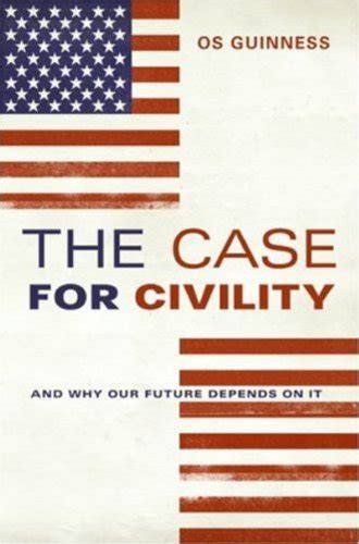 The Case for Civility And Why Our Future Depends on It Reader