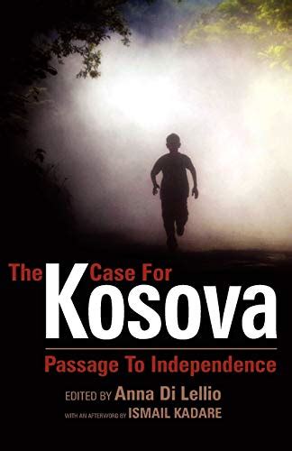 The Case for Kosova Passage to Independence Epub