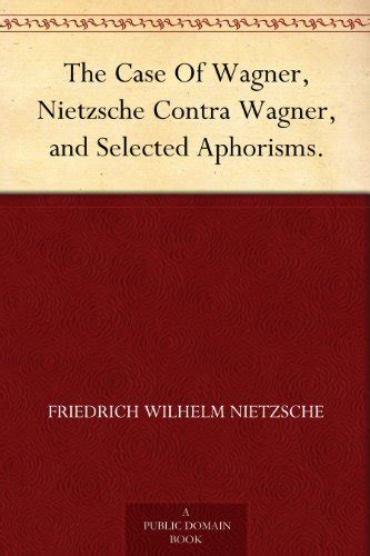 The Case of Wagner and Nietzsche Contra Wagner Reader