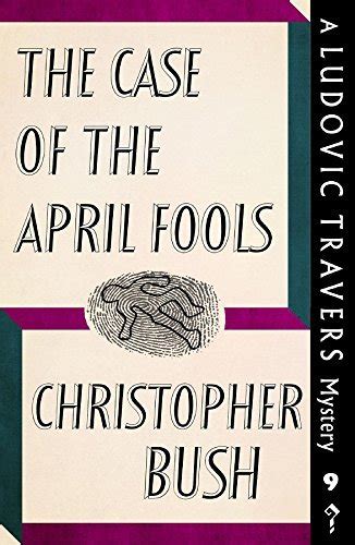 The Case of the April Fools A Ludovic Travers Mystery The Ludovic Travers Mysteries PDF