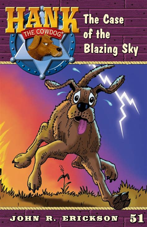 The Case of the Blazing Sky Hank the Cowdog Book 51
