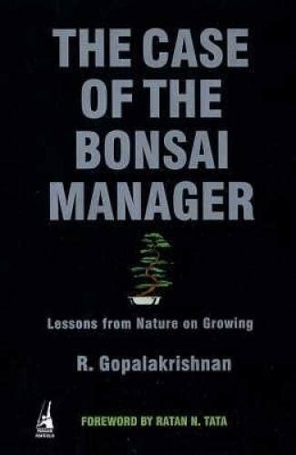 The Case of the Bonsai Manager Lessons from Nature on Growing 1st Published PDF