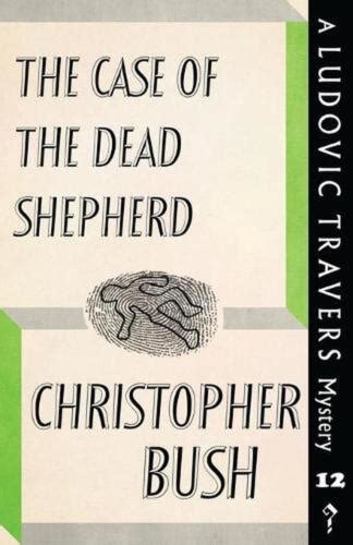 The Case of the Dead Shepherd A Ludovic Travers Mystery Doc