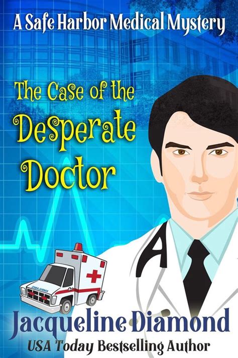 The Case of the Desperate Doctor Safe Harbor Medical Mysteries Volume 3 PDF