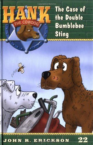 The Case of the Double Bumblebee Sting Hank the Cowdog Book 22 Reader