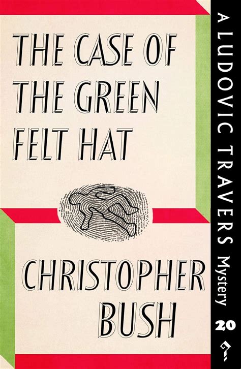 The Case of the Green Felt Hat A Ludovic Travers Mystery The Ludovic Travers Mysteries Kindle Editon