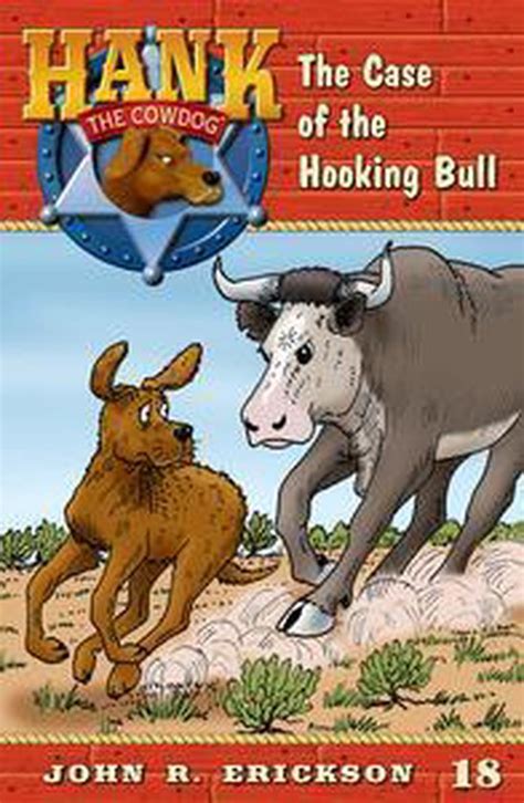 The Case of the Hooking Bull Hank the Cowdog Book 18