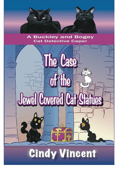 The Case of the Jewel Covered Cat Statues A Buckley and Bogey Cat Detective Caper The Buckley and Bogey Cat Detective Capers Book 3 Epub