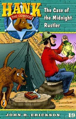 The Case of the Midnight Rustler Hank the Cowdog Book 19
