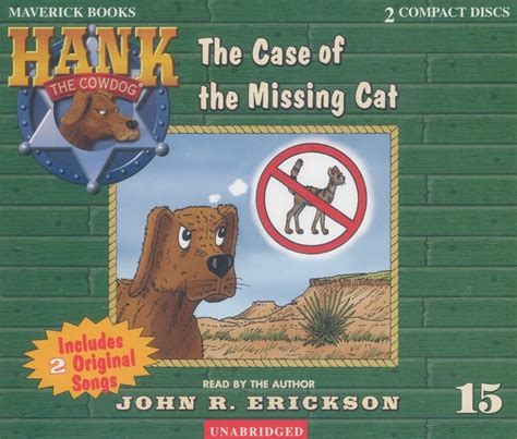 The Case of the Missing Cat Hank the Cowdog Book 15