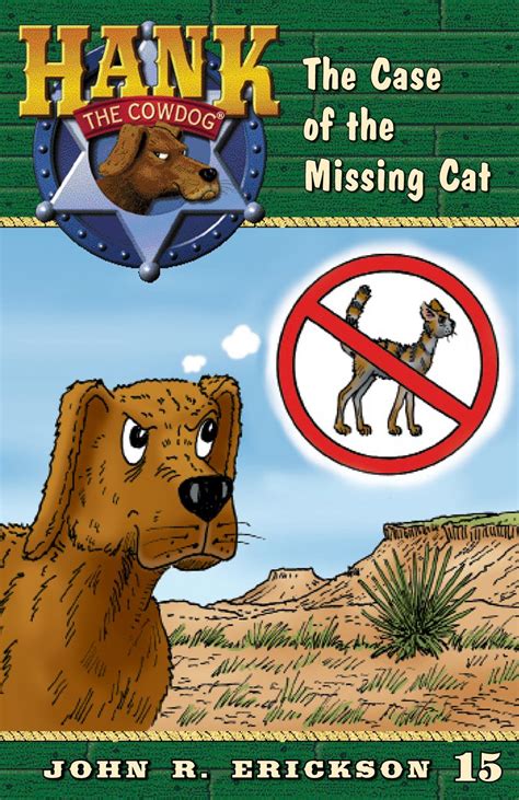 The Case of the Missing Cat Hank the Cowdog Book 15