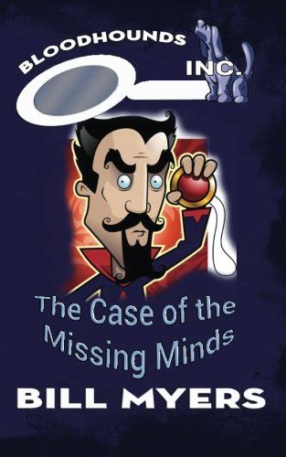 The Case of the Missing Minds Bloodhounds Inc Book 6