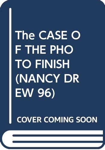 The Case of the Photo Finish Nancy Drew Book 96