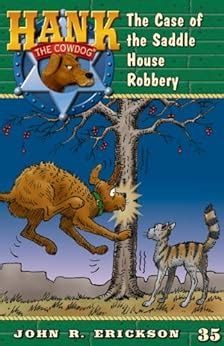 The Case of the Saddle House Robbery Hank the Cowdog Book 35