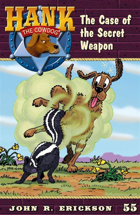 The Case of the Secret Weapon Hank the Cowdog Book 55